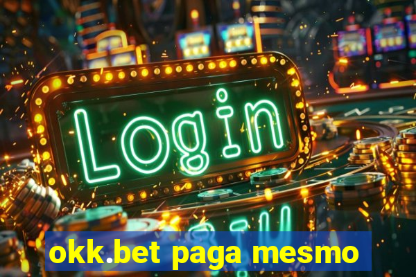 okk.bet paga mesmo